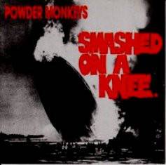 Powder Monkeys : Smashed On A Knee